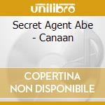 Secret Agent Abe - Canaan cd