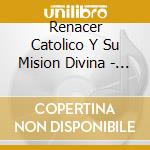 Renacer Catolico Y Su Mision Divina - Coronate (En Vivo) cd
