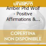 Amber Phd Wolf - Positive Affirmations & More: Cruising The Highway cd