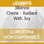 Jillienne Cherie - Radiant With Joy cd