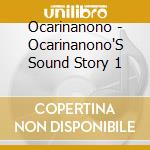 Ocarinanono - Ocarinanono'S Sound Story 1 cd