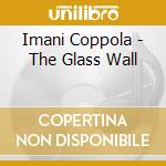 Imani Coppola - The Glass Wall cd