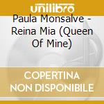 Paula Monsalve - Reina Mia (Queen Of Mine) cd