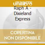 Raph A - Dixieland Express cd
