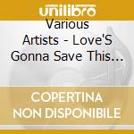 Various Artists - Love'S Gonna Save This World cd