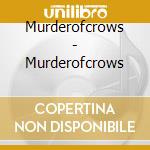 Murderofcrows - Murderofcrows cd