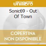 Sonic69 - Out Of Town cd