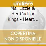 Ms. Lizzie & Her Cadillac Kings - Heart & Soul cd