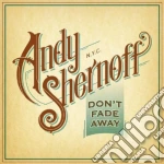 Andy Shernoff - Don'T Fade Away cd
