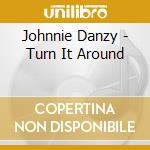 Johnnie Danzy - Turn It Around cd