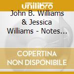 John B. Williams & Jessica Williams - Notes On Life (Played In The Key Of Love) cd musicale di John B. Williams & Jessica Williams