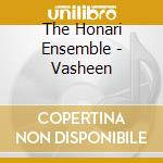 The Honari Ensemble - Vasheen cd
