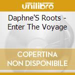 Daphne'S Roots - Enter The Voyage cd