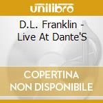 D.L. Franklin - Live At Dante'S cd