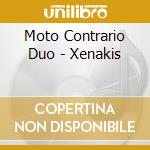 Moto Contrario Duo - Xenakis cd