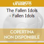 The Fallen Idols - Fallen Idols cd