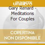 Gary Renard - Meditations For Couples cd