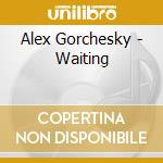 Alex Gorchesky - Waiting cd