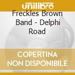 Freckles Brown Band - Delphi Road cd