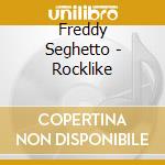 Freddy Seghetto - Rocklike cd