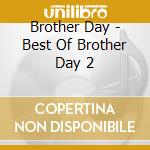Brother Day - Best Of Brother Day 2 cd
