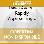 Dawn Avery - Rapidly Approaching Ecstasy: Music For Meditation cd