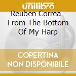 Reuben Correa - From The Bottom Of My Harp cd