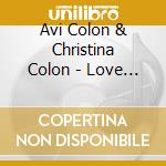 Avi Colon & Christina Colon - Love At First Sight cd