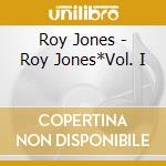 Roy Jones - Roy Jones*Vol. I cd