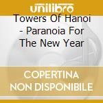 Towers Of Hanoi - Paranoia For The New Year cd musicale di Towers Of Hanoi