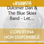 Dulcimer Dan & The Blue Skies Band - Let Me Call You Sweetheart cd
