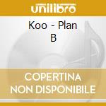 Koo - Plan B cd