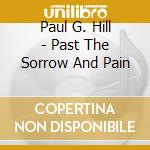 Paul G. Hill - Past The Sorrow And Pain cd