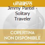 Jimmy Pantel - Solitary Traveler cd