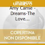 Amy Camie - Dreams-The Love Within-Chamber Ensemble cd