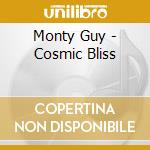 Monty Guy - Cosmic Bliss cd