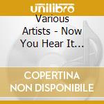 Various Artists - Now You Hear It (New Orchestra Worshop Presents) cd
