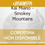 Kai Miano - Smokey Mountains cd