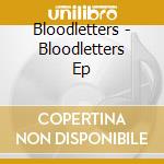 Bloodletters - Bloodletters Ep cd