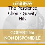 The Pestilence Choir - Gravity Hits cd