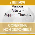 Various Artists - Support Those Who Served You cd