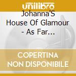 Johanna'S House Of Glamour - As Far As Forever cd