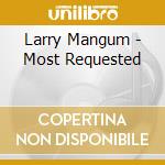 Larry Mangum - Most Requested cd