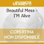 Beautiful Mess - I'M Alive cd