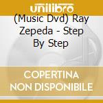 (Music Dvd) Ray Zepeda - Step By Step cd