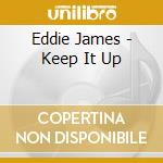 Eddie James - Keep It Up cd