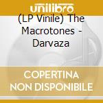 (LP Vinile) The Macrotones - Darvaza vinile