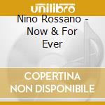 Nino Rossano - Now & For Ever cd