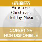Airborne - Christmas: Holiday Music