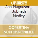 Ann Magnuson - Jobriath Medley cd musicale di Ann Magnuson